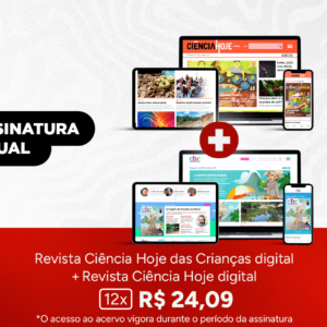 Assinatura Digital Ciência Hoje + Ciência Hoje das Crianças
