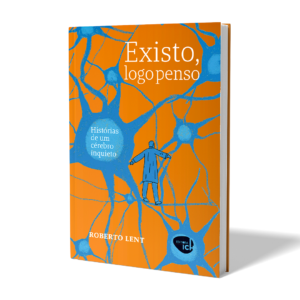 Existo, logo penso - Histórias de um cérebro inquieto