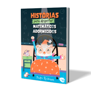 Histórias Para Despertar Matemáticos (as) Adormecidos (as)